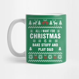 All i want for christmas is bake stuff and play D&D Mug